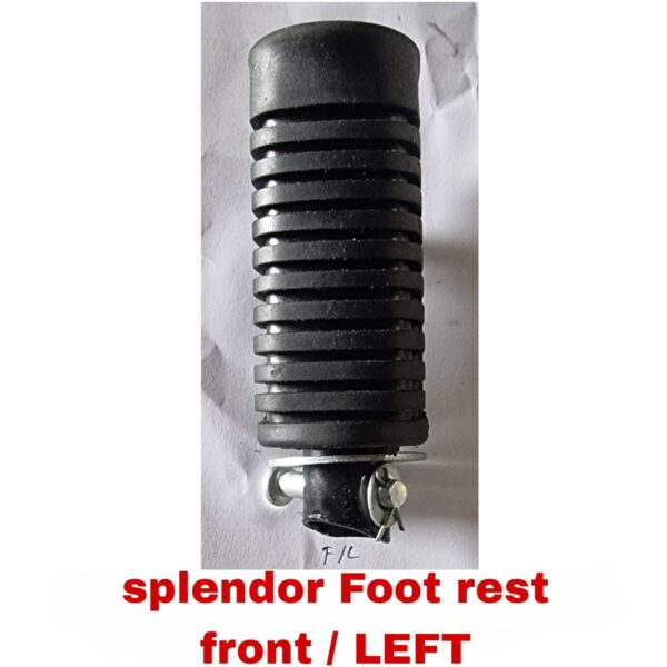 FOOT REST FRONT LEFT SPLENDOR | SPLENDOR FOOT REST | CD DELUXE | HF DELUXE | PASSION PLUS | PASSION PRO | SUPER SPLENDOR | SPLENDOR PLUS | SPLENDOR PRO | PAGLU | SPLENDOR FOOT RATE | SPLENDOR NAVAGO | SPLENDOR NOVA |
